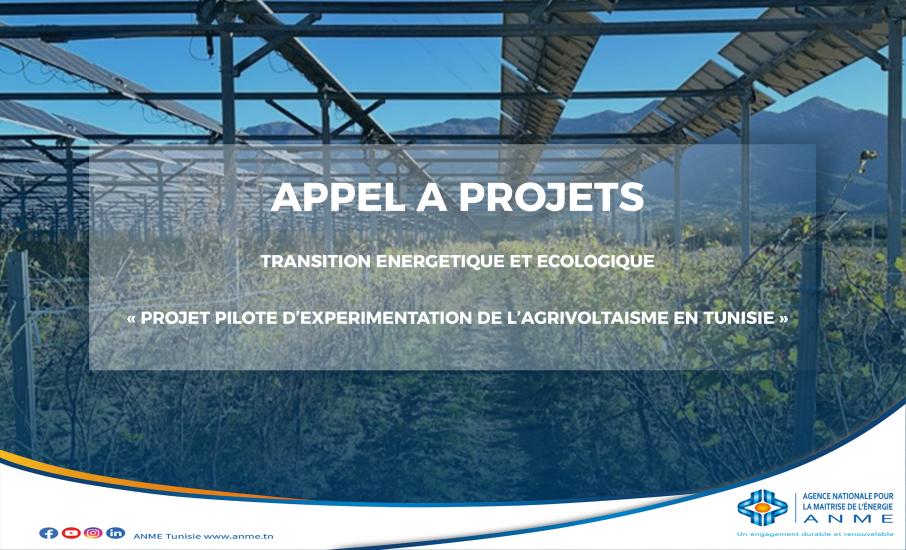 APPEL A PROJETS TRANSITION ENERGETIQUE ET ECOLOGIQUE « PROJET PILOTE D’EXPERIMENTATION DE L’AGRIVOLTAISME EN TUNISIE »